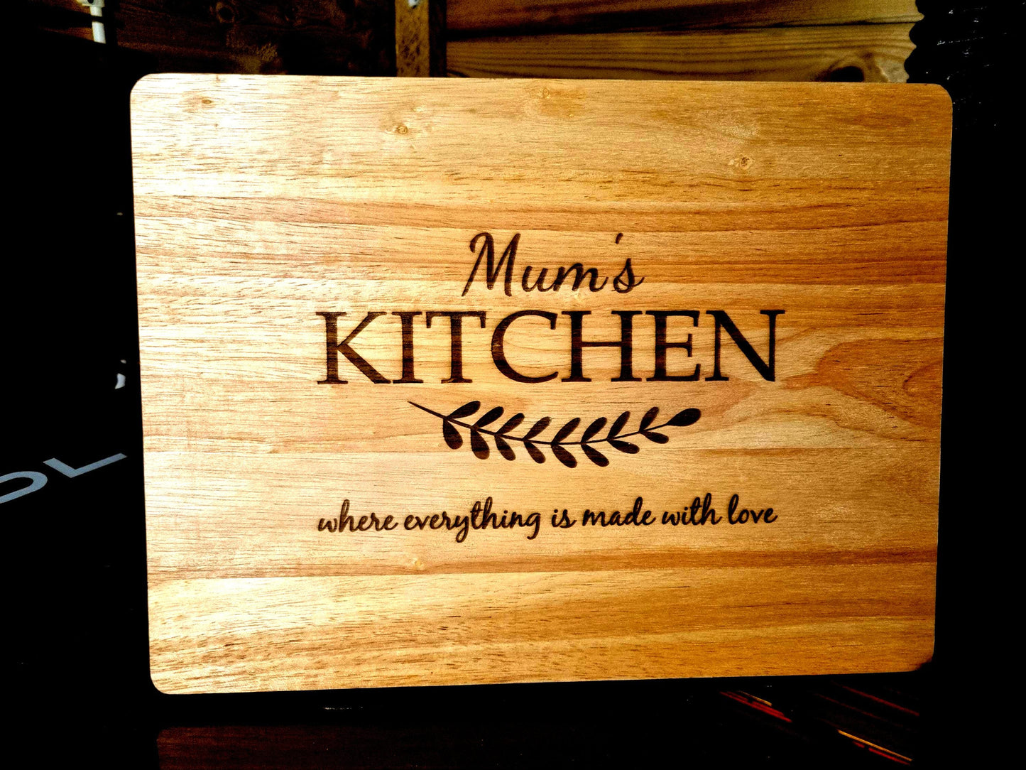 Mums Kitchen were everything is made with love Chopping Board
