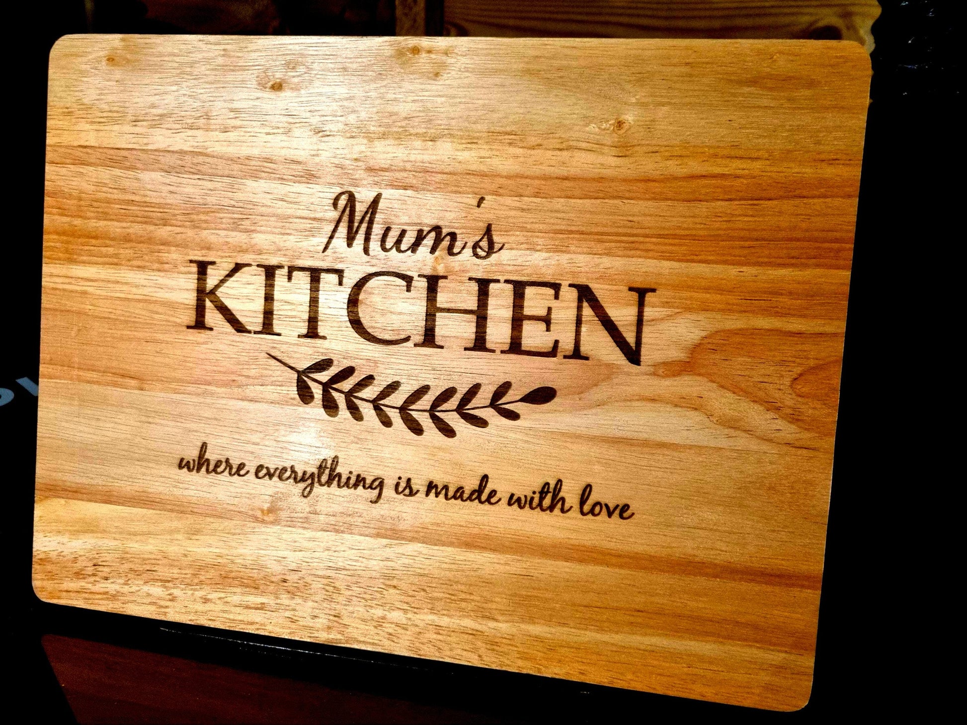 Mums Kitchen were everything is made with love Chopping Board